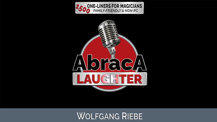 Abraca-Laughter: 1500 One-Liners for Magicians by Wolfgang Riebe - ebook