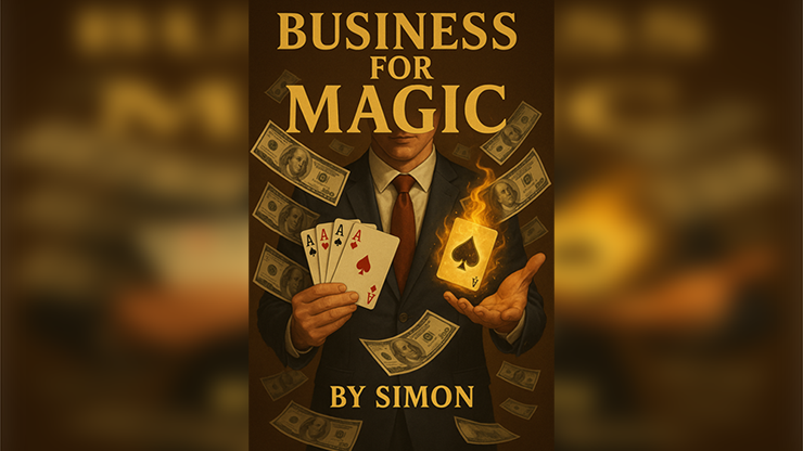 Business For Magic - The Magician's Guide to Making Money by Saymon - ebook