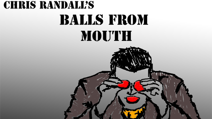 Balls from the Mouth by Chris Randall - Video Download
