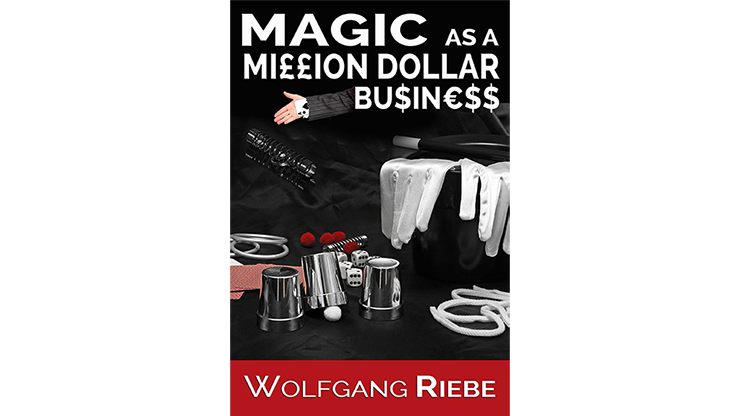 Magic as a Million Dollar Business by Wolfgang Riebe - Mixed Media Download