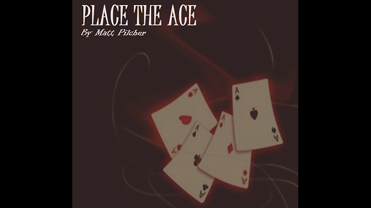 Place the Ace by Matt Pilcher - Video Download