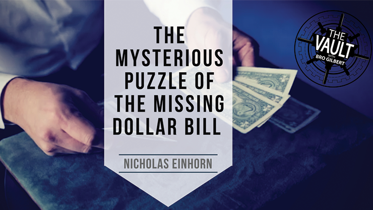 The Vault - The Mysterious Puzzle of the Missing Dollar Bill by Nicholas Einhorn - Video Download