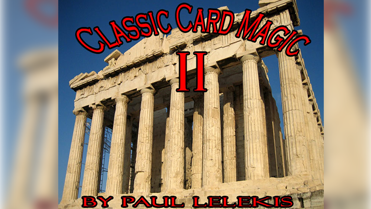 Classic Card Magic II by Paul A. Lelekis - ebook