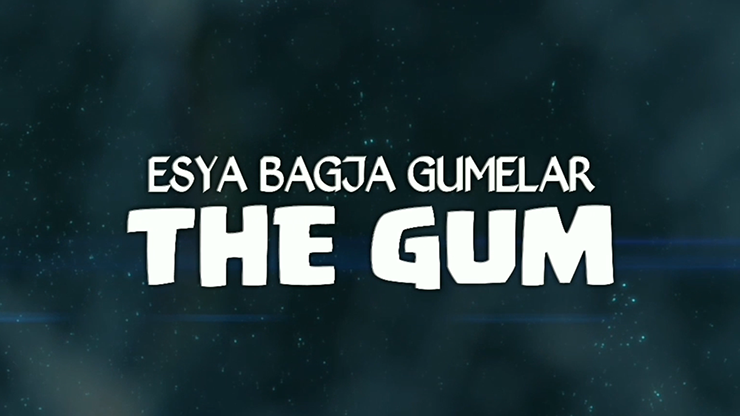 THE GUM by Esya G - Video Download