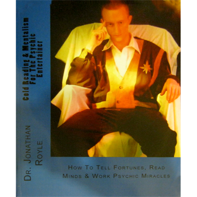Cold Reading & Mentalism For The Psychic Entertainer by Jonathan Royle - ebook