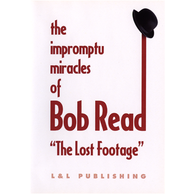 The Impromptu Miracles of Bob Read "The Lost Footage" by L & L Publishing - Video Download