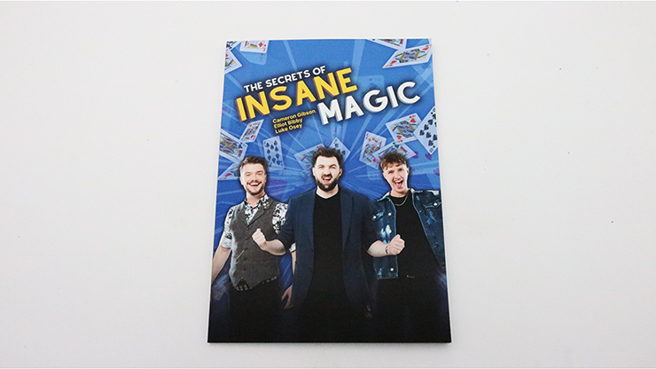 The Secrets of Insane Magic by Elliot Bibby, Luke Osey, and Cameron Gibson