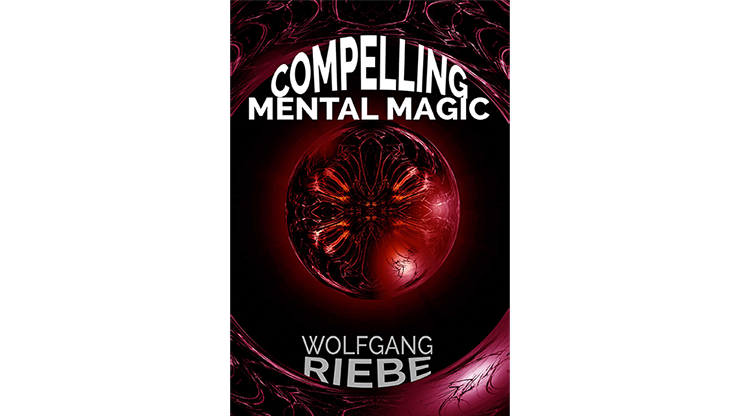 Compelling Mental Magic by Wolfgang Riebe - ebook