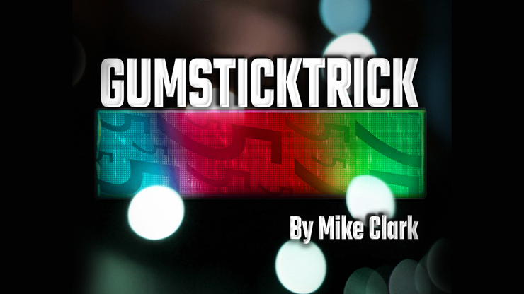 Gum Stick Trick by Mike Clark - Video Download