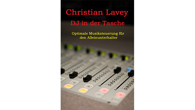 DJ in der Tasche (DJ in my Pocket) English/ German versions included by Christian Lavey - ebook