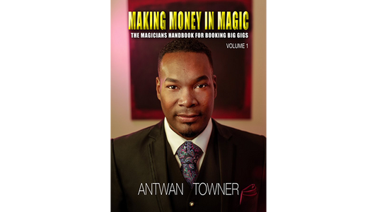 Making Money In Magic volume 1 by Antwan Towner - Mixed Media Download