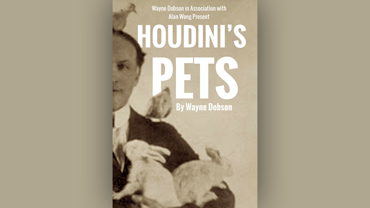 Houdini's Pets by Wayne Dobson & Alan Wong - Trick