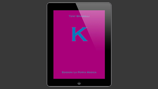 K by Tony Binarelli Published by La Porta Magica - ebook