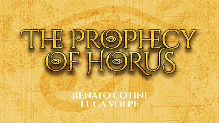 THE PROPHECY OF HORUS (Gimmicks and Online Instructions) by Luca Volpe and Renato Cotini - Trick