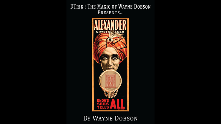 Alexander: The Crystal Seer by Wayne Dobson - Trick