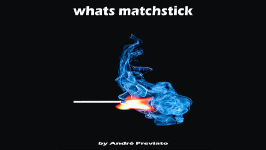 Whats Matchstick by André Previato - Video Download